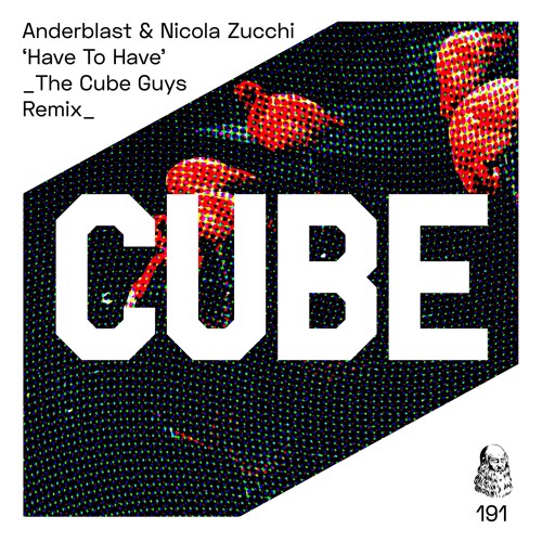 Anderblast & Nicola Zucchi 'Have To Have' (The Cube Guys Remix) - OUT NOW !