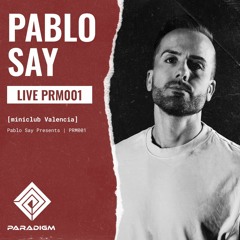 Paradigm Live 001 - Pablo Say Live At Miniclub Valencia, Spain