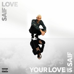 Your Love Is Saif