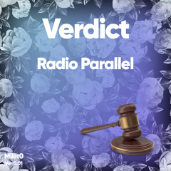 Radio Parallel-Verdict-28 Jun
