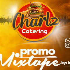 Charlz Catering Promo MixTape  By : IntlProstyle