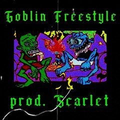 Goblin Freestyle prod. Scarlet