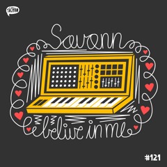 SAVANN - Believe In Me (TAECH121)