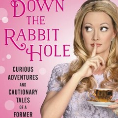 READ Down the Rabbit Hole: Curious Adventures and Cautionary Tales of a Former Playboy Bunny Holly M