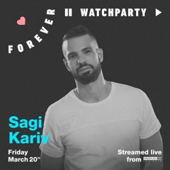 Sagi Kariv - Forever Watch Party - Live Set