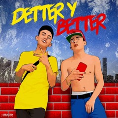 A ti te gustaría - Better y Detter