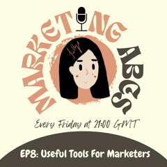 EP8: Useful Tools For Marketers