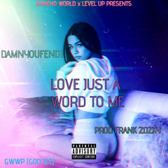 LOVE JUST A WORD TO ME