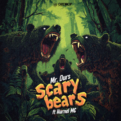 Mr. Ours (ft Kurnel MC) - Scary Bears