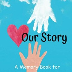free PDF 📰 Our Story: A Memory Book For (Kid Talk Grief) by  Mel Erickson KINDLE PDF