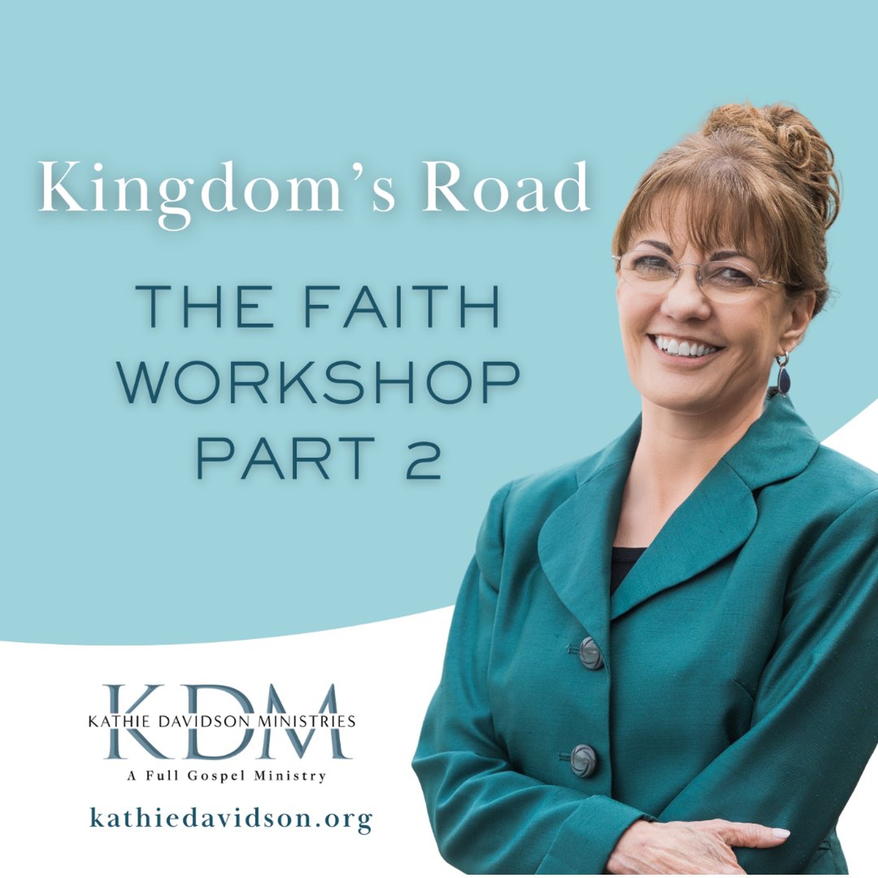 127 Kingdom's Road: The Faith Workshop Part 2 episode artwork