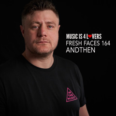 Fresh Faces 164 // AndThen [Musicis4Lovers.com]