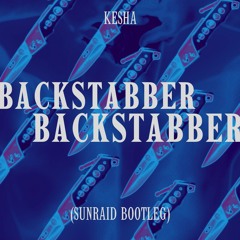 Kesha - Backstabber (SUNRAID DNB BOOTLEG)