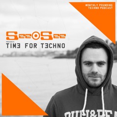 SeeOSee presents Time For Techno - Feb 2021 (Episode #19)