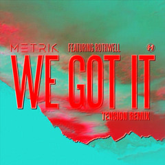 We Got It - TENSION REMIX (Free Download)