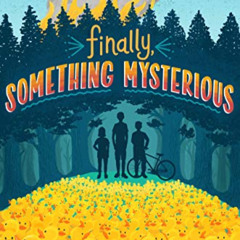 [Get] EPUB 💛 Finally, Something Mysterious (The One and Onlys Book 1) by  Doug Corne