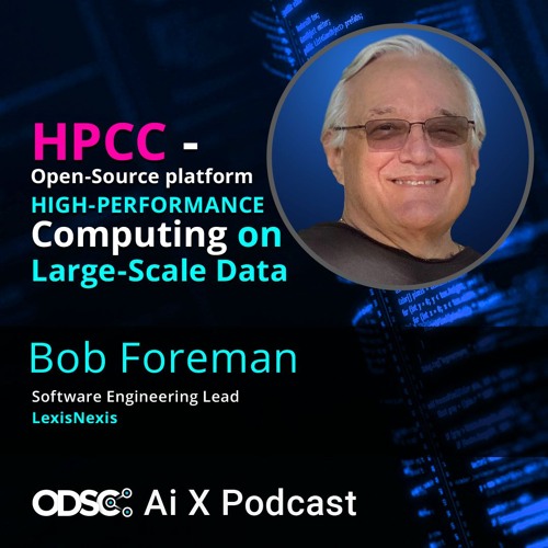 HPCC - Open-Source Platform High-Performance Computing on Large-Scale Data with Bob Foreman