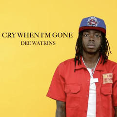 Dee Watkins - Cry When I'm Gone | TRSH'D