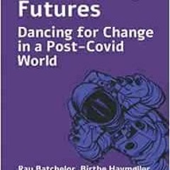 [FREE] KINDLE √ Queer Tango Futures: Dancing for Change in a Post-Covid World by Edit