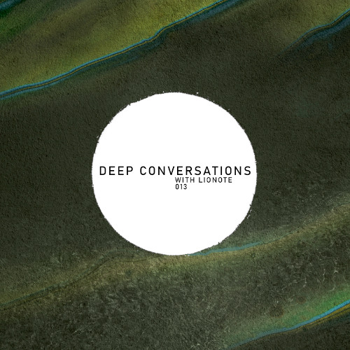 Deep Conversations 013 | With Lionote