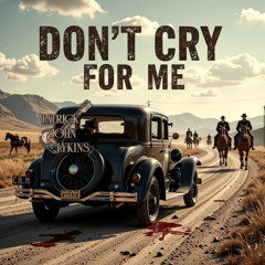 Don't Cry For Me