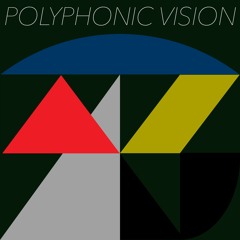 B03. Polyphonic Vision - Tides