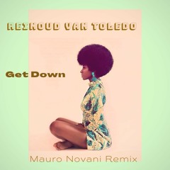 REINOUD VAN TOLEDO - GET DOWN (Mauro Novani Remix) PREVIEW