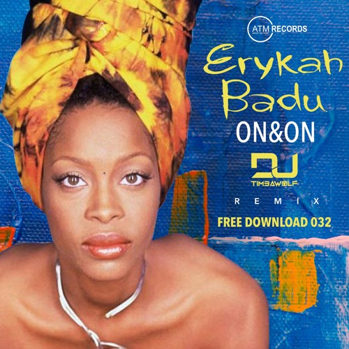 Stream Erykah Badu - On & On (DJ Timbawolf Remix)**FREE