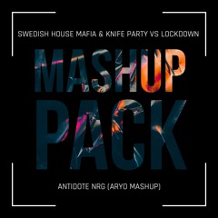 Antidote NRG - SWEDISH HOUSE MAFIA & KNIFE PARTY vs LOCKDOWN