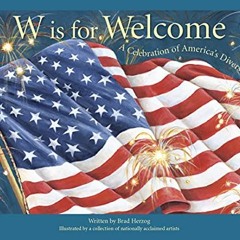 [FREE] PDF ✓ W is for Welcome: A Celebration of America's Diversity (Sleeping Bear Al
