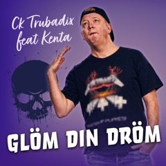 Glöm din dröm (feat. Kenta)