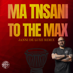 MA TNSANI X TO THE MAX REMIX