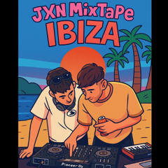 JXN Mixtape - Ibiza