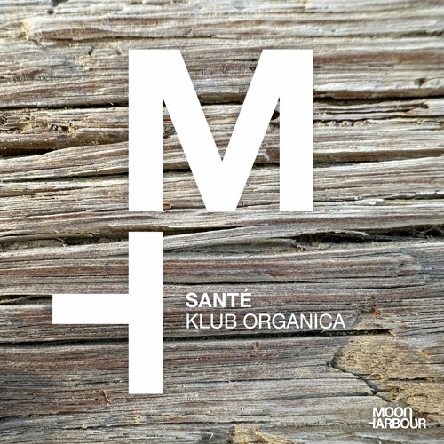 Santé - Klub Organica [Moon Harbour]