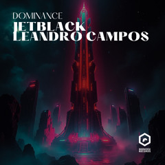 JETBLACK & Leandro Campos-Dominance