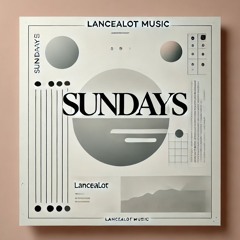 LANCEALOTMUSIC - Sundays