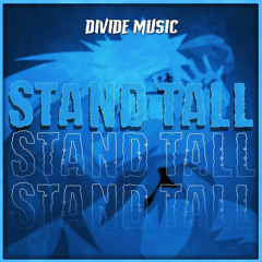 Divide Music - Stand Tall (Inspired by "Naruto")