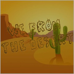 We From The Desert - prod. Rackstor)