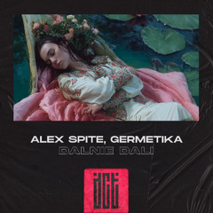 Alex Spite, Germetika - Dalnie Dali (Organic House Mix) [Dreams Come True Music]