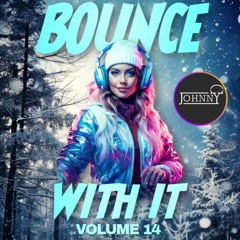 Bounce With It. Volume 14