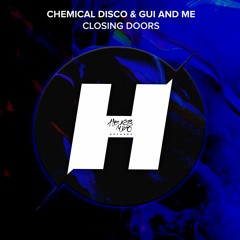 Chemical Disco, Gui And Me - Closing Doors