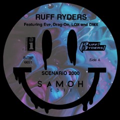 [FREE DOWNLOAD] Ruff Ryders - Scenario 2000 (SAMOH EDIT)