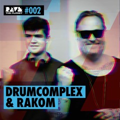 Drumcomplex & Rakom @ Rave The Planet PODcst #002