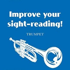 [Read] [EPUB KINDLE PDF EBOOK] Improve Your Sight-reading! Trumpet, Grade 1-5: A Work