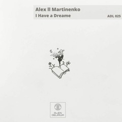 Alex ll Matinenko - I Have a Dream