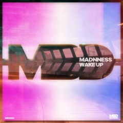 Madnness - Wake Up (EDIT)