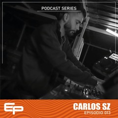 Podcast Series - Episodio 013 - CARLOS SZ