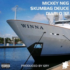 Winna (featuring MickeyNEG, $kumbag Deuce and Diablo 32)