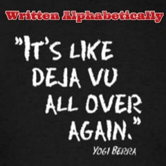 Deja Vu (OPEN VERSE) By Written Alphabetically