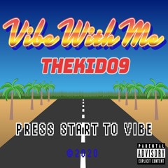 Thekid09 - Vibe with Me